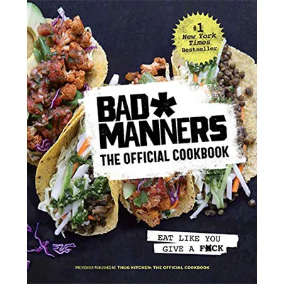 Bad Manners_ The Official Cookbook_ Bad Manners: The Official Cookbook